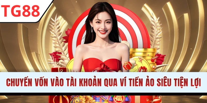 Chuyển vốn vào tài khoản qua ví tiền ảo siêu tiện lợi